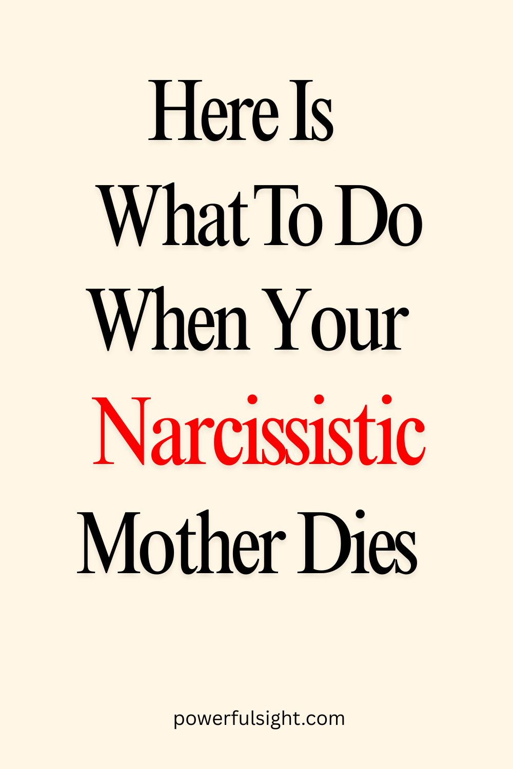 What to do when your Narcissistic mother dies