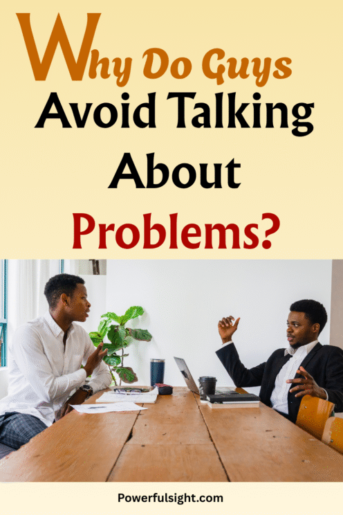 Why Do Guys Avoid Talking About Problems? - Powerful Sight