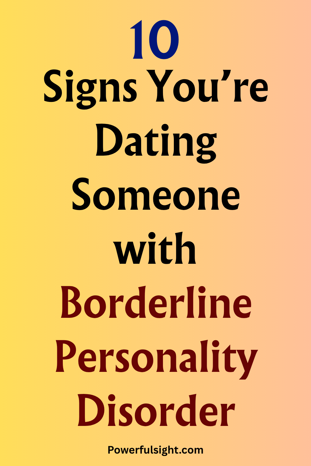10 Signs You’re Dating Someone with Borderline Personality Disorder