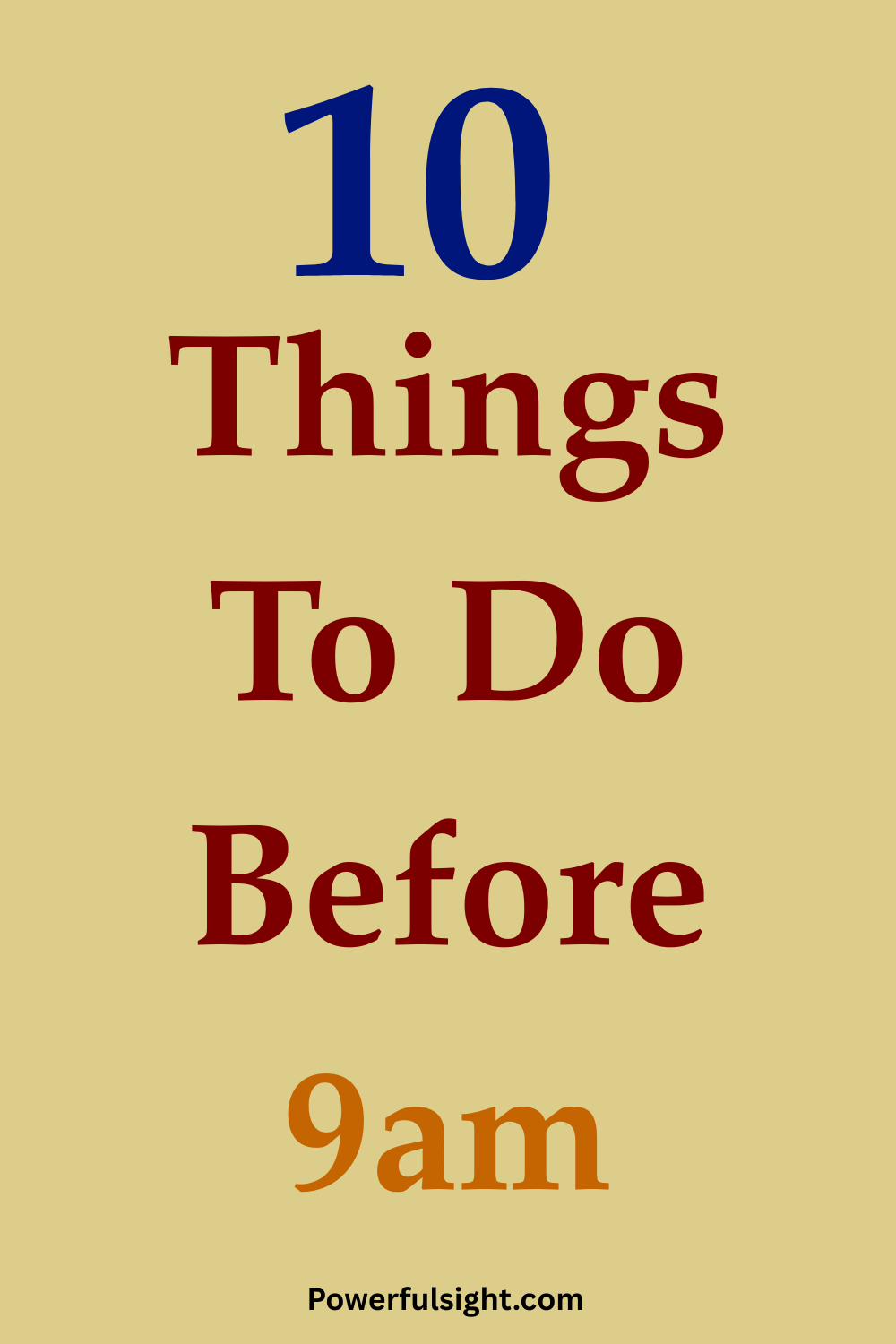 10 Things To Do Before 9am 