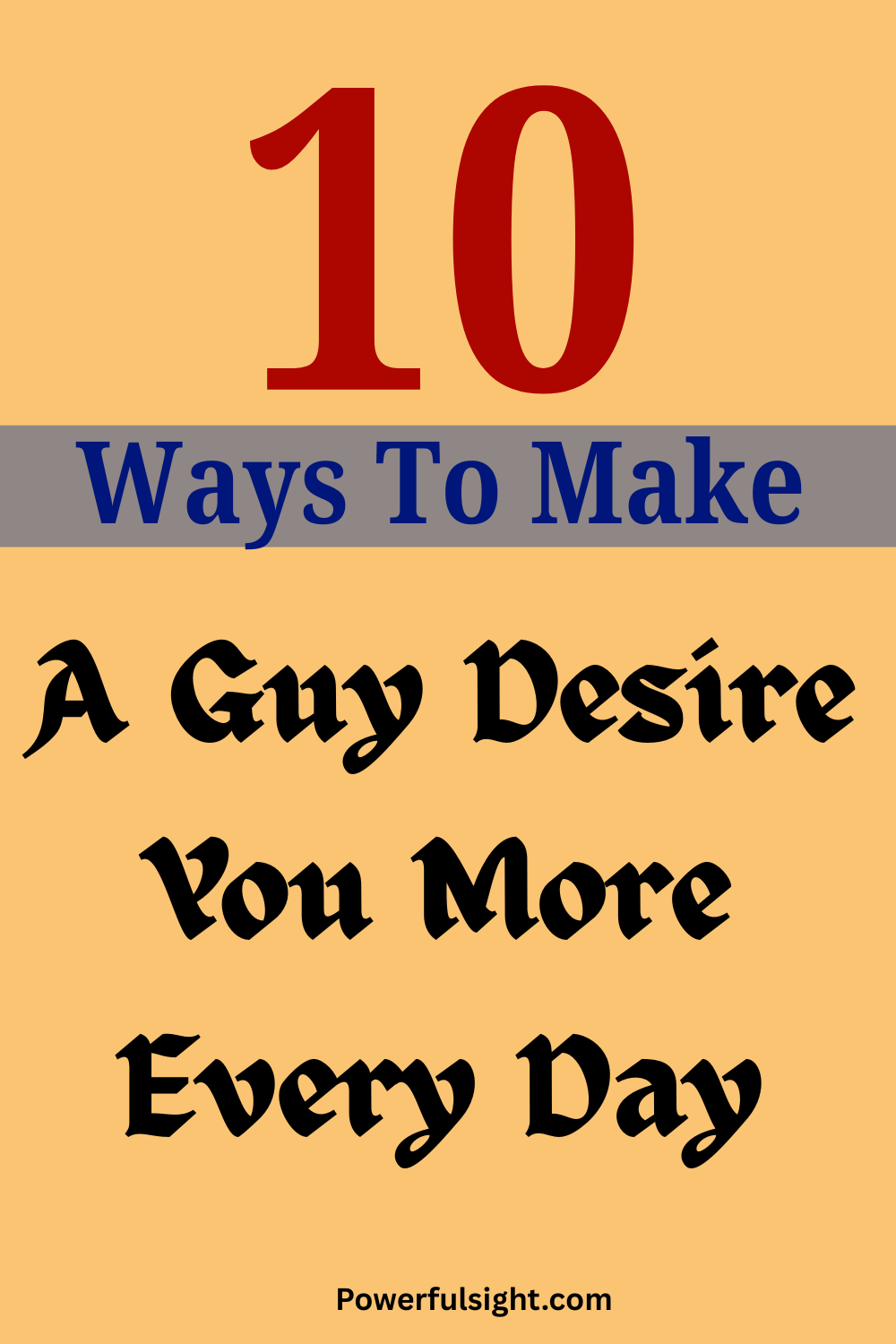 10 Ways to Make a Guy Desire You More Every Day 