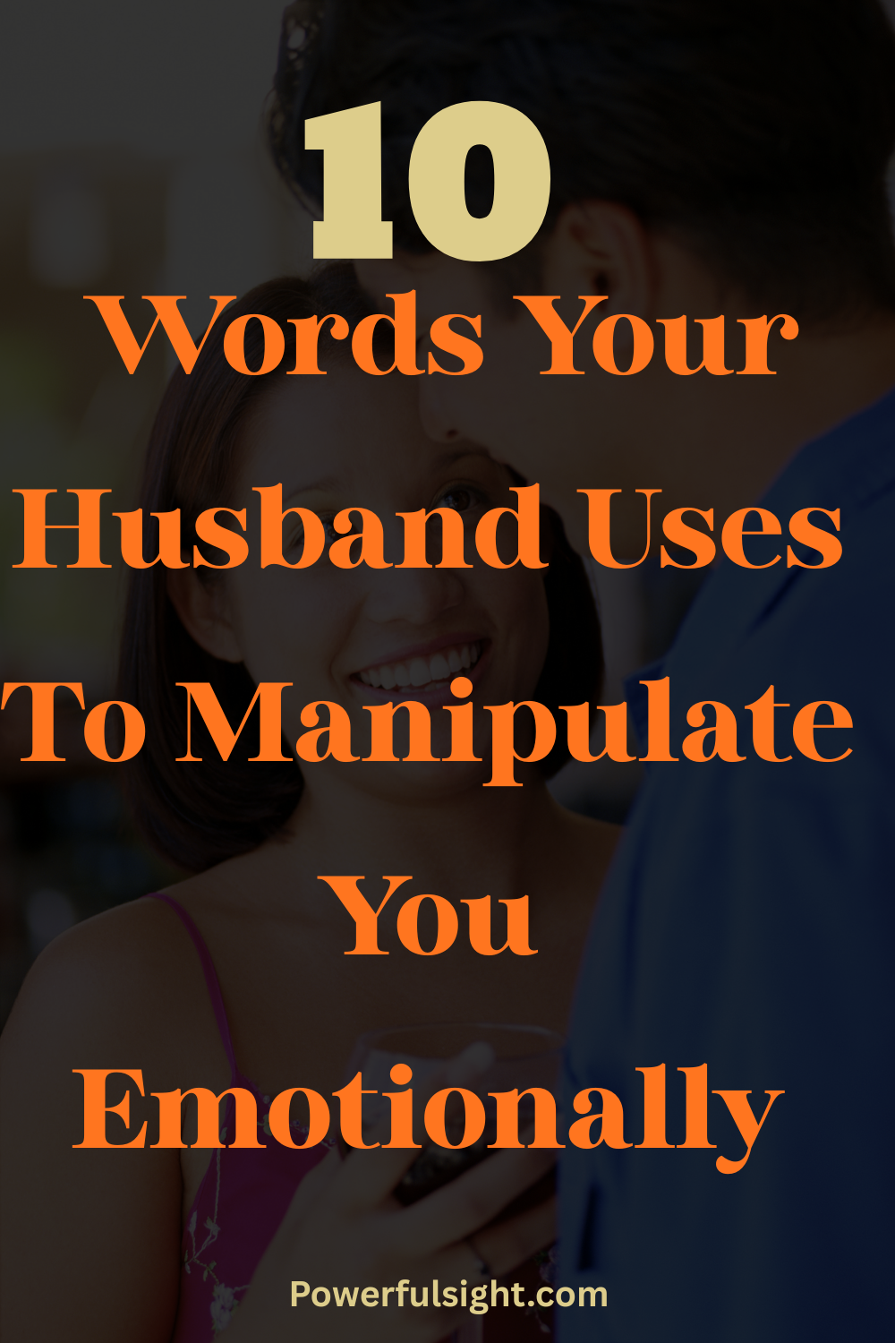 10 Words Your Husband Uses To Manipulate You Emotionally