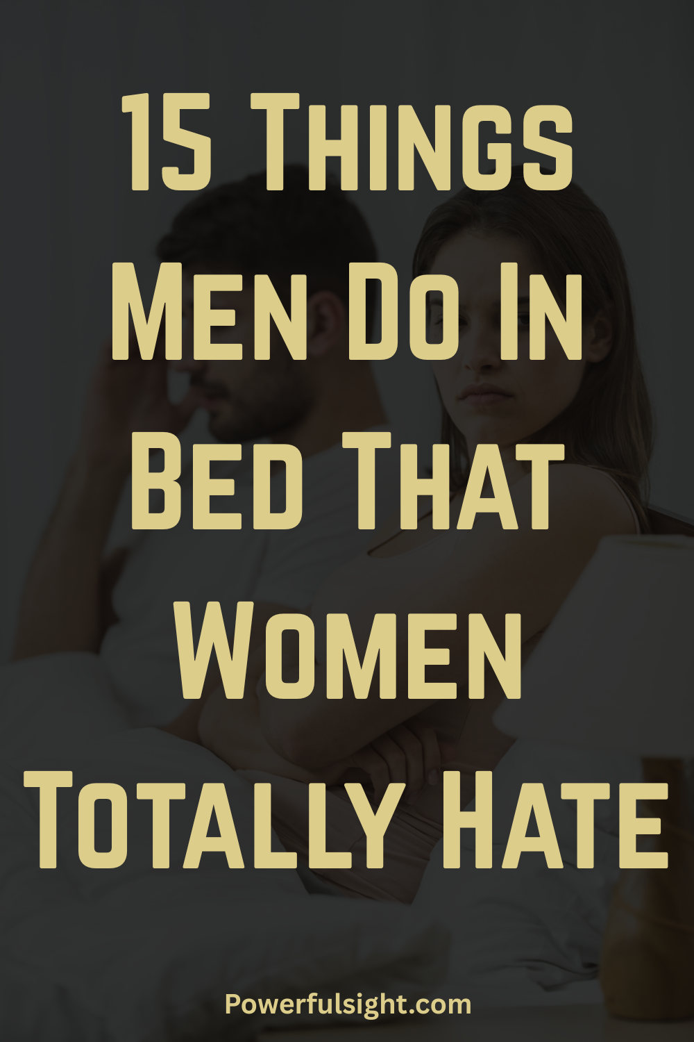 15 Things Men Do In Bed That Women Totally Hate