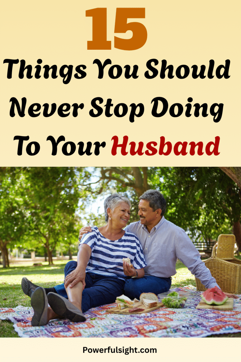 15 Things You Should Never Stop Doing To Your Husband - Powerful Sight