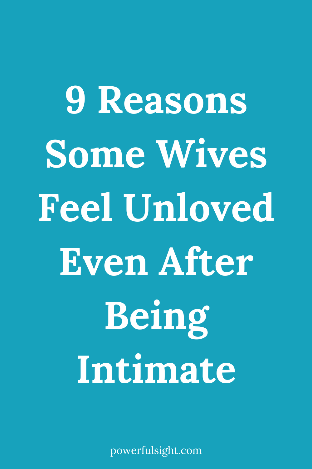 9 Reasons Some Wives Feel Unloved Even After Being Intimate