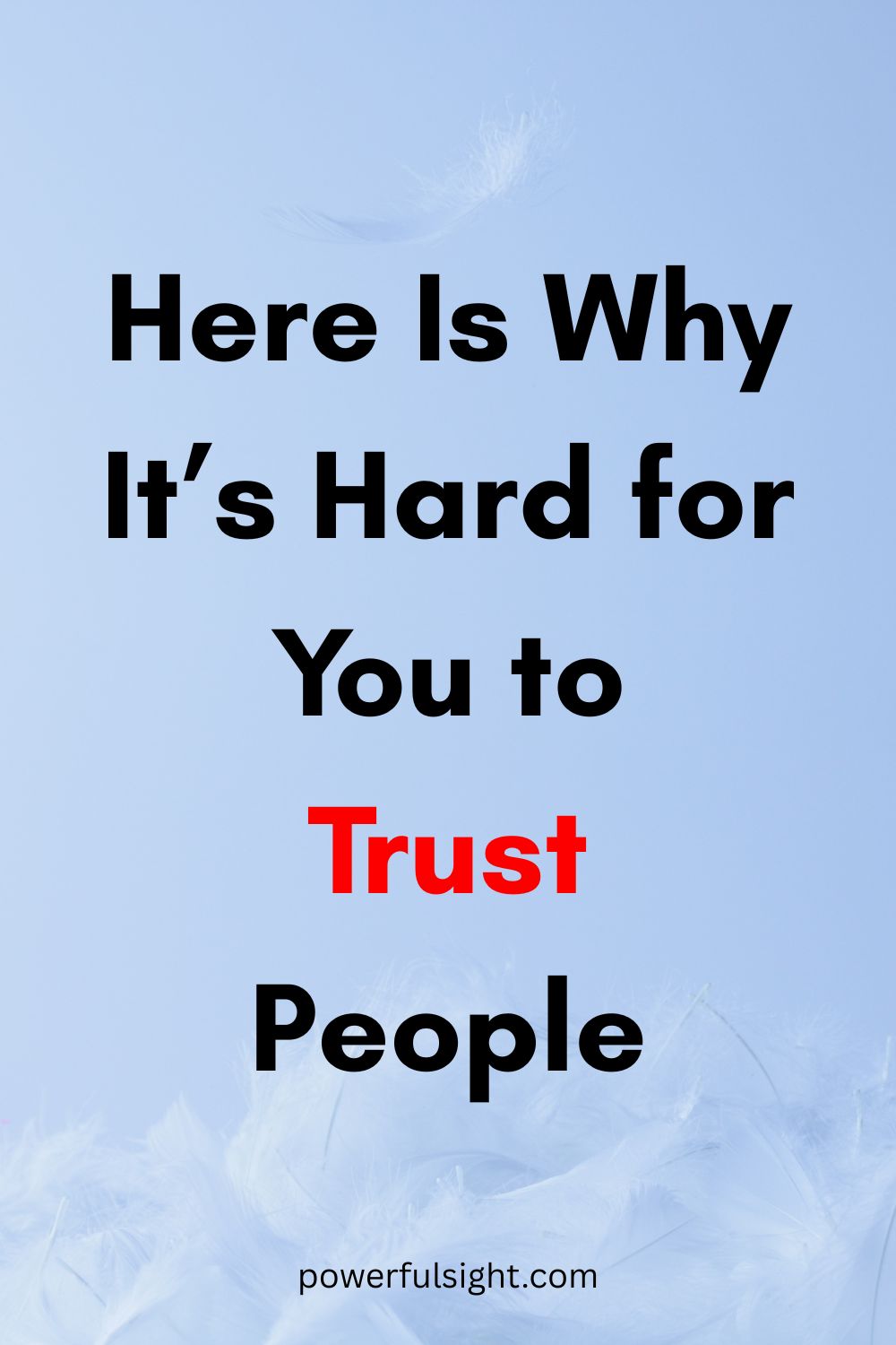 Here Is Why It’s Hard for You to Trust People