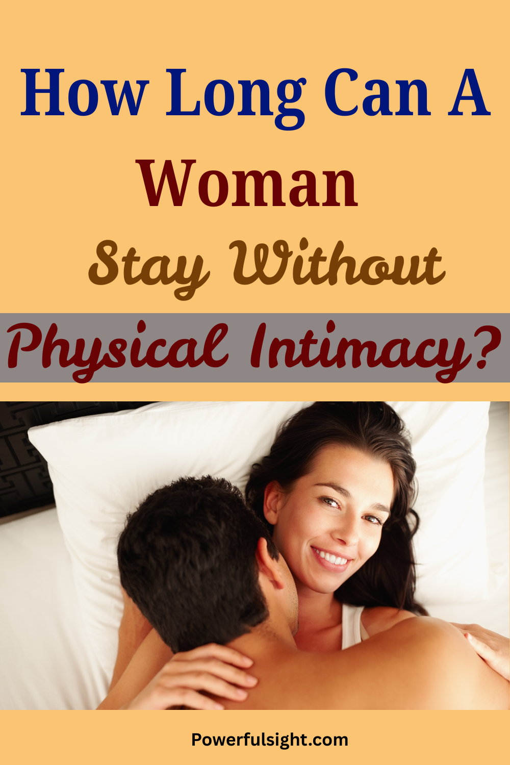 How Long Can A Woman Stay Without Physical Intimacy?