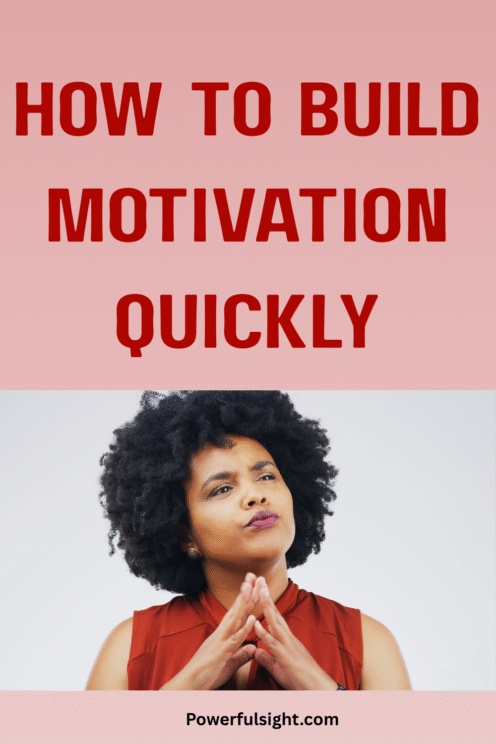 How To Build Motivation Quickly - Powerful Sight