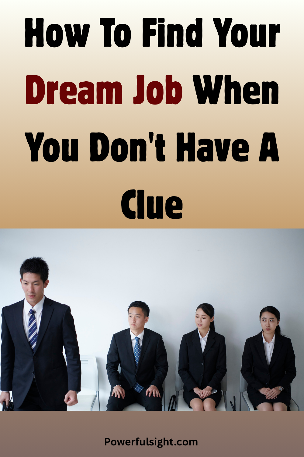 How To Find Your Dream Job When You Don't Have A Clue