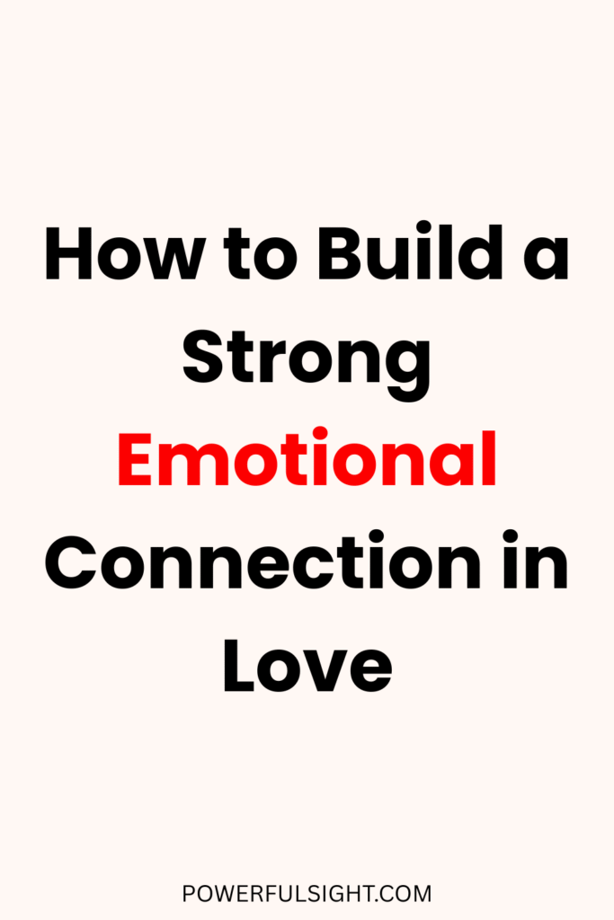 How to Build a Strong Emotional Connection in Love - Powerful Sight