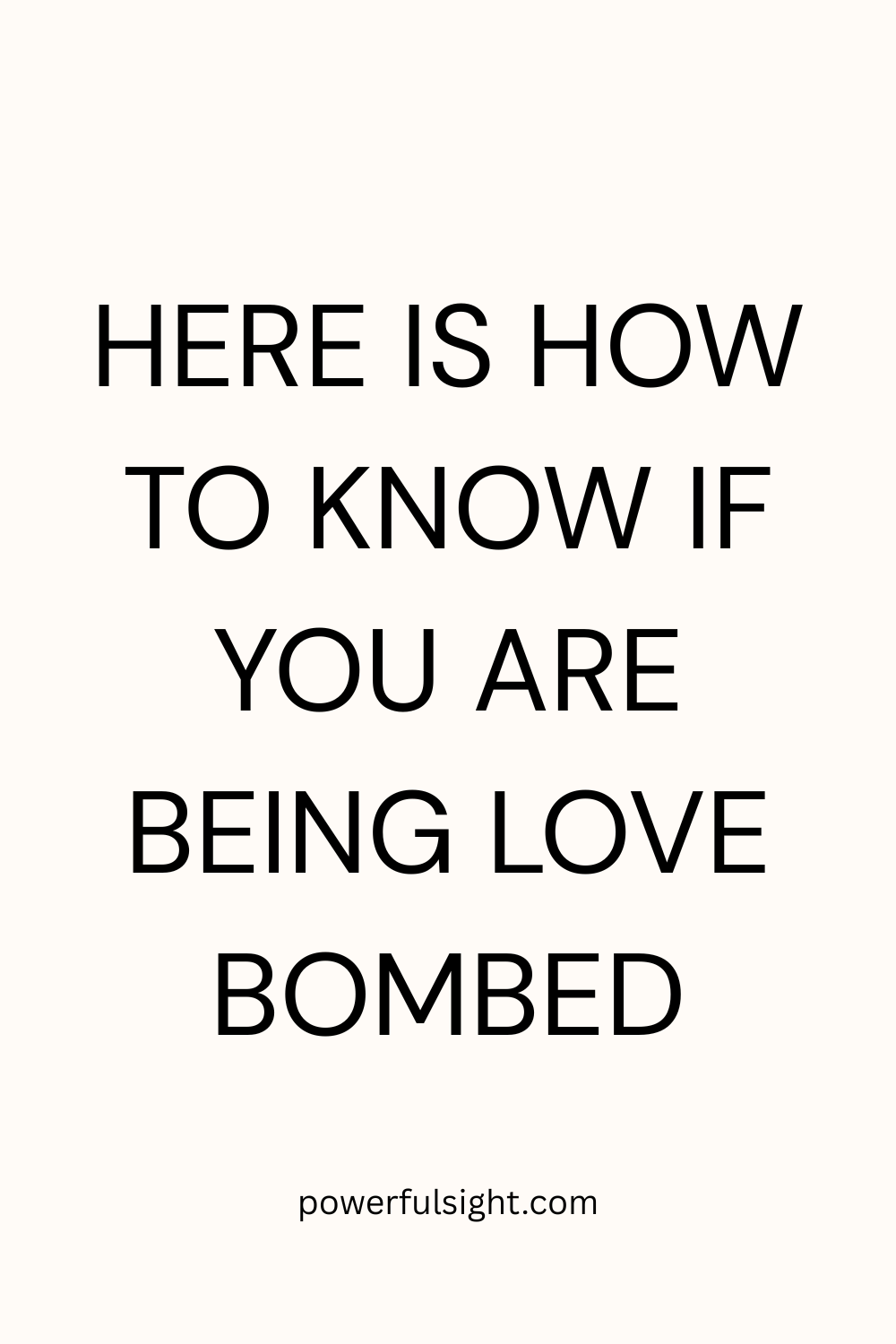 How to Know If You’re Being Love Bombed