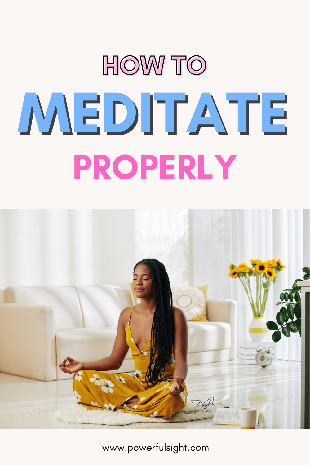 How to Meditate Properly