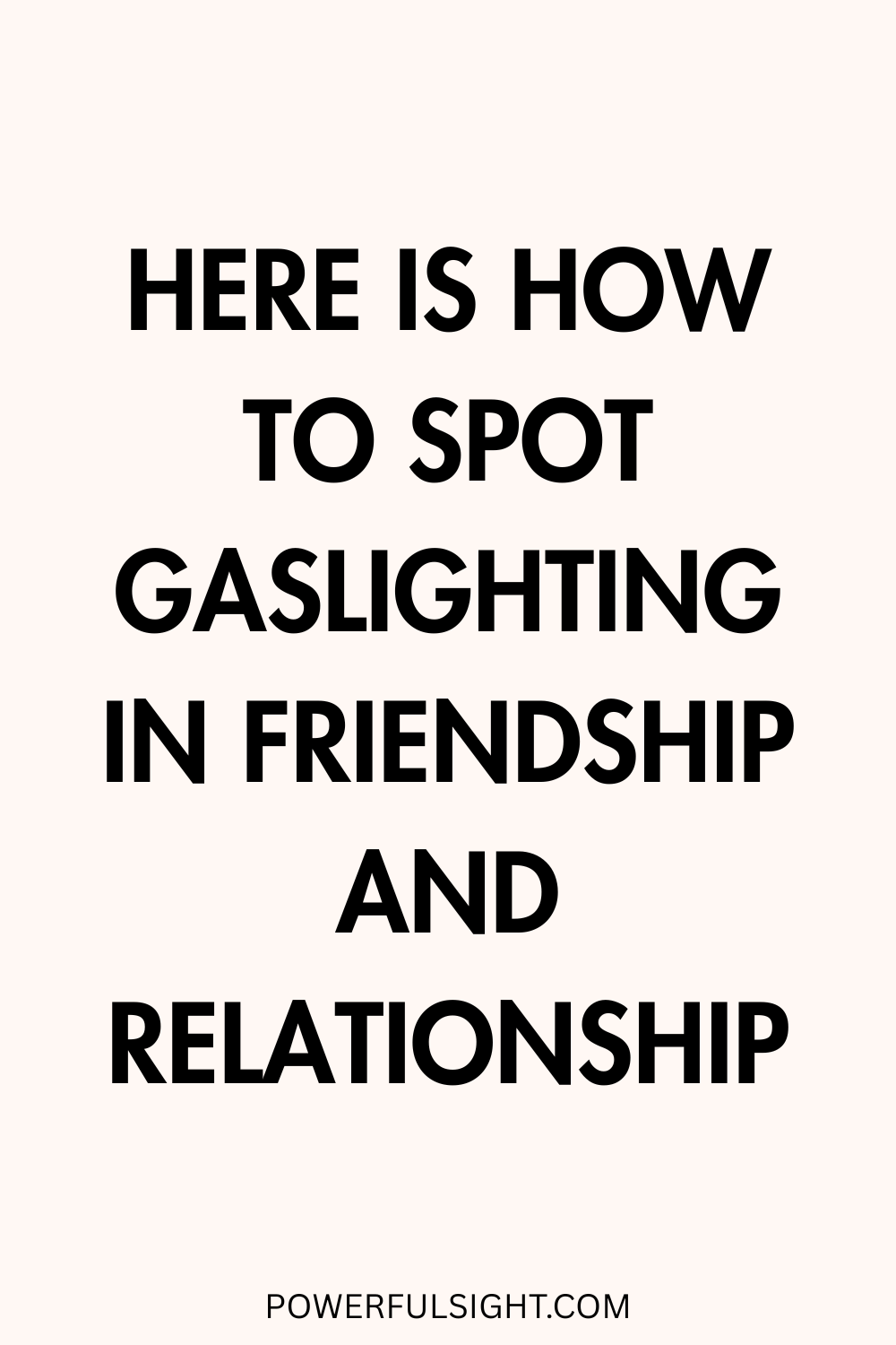 How to Spot Gaslighting in Friendships and Relationships