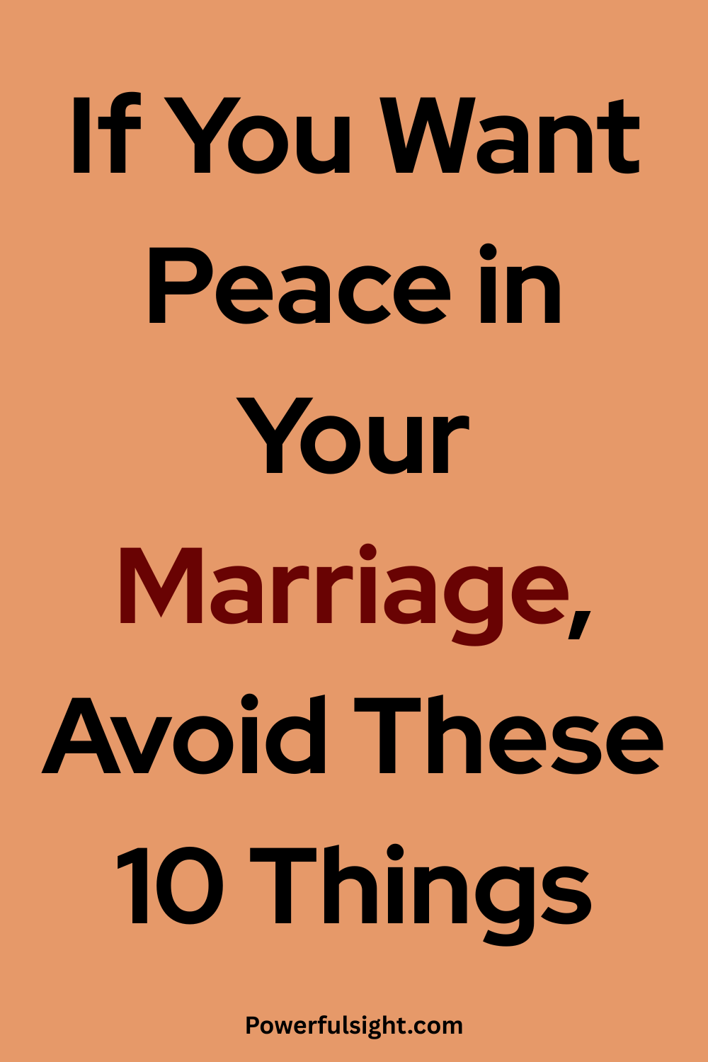 If You Want Peace in Your Marriage, Avoid These 10 Things
