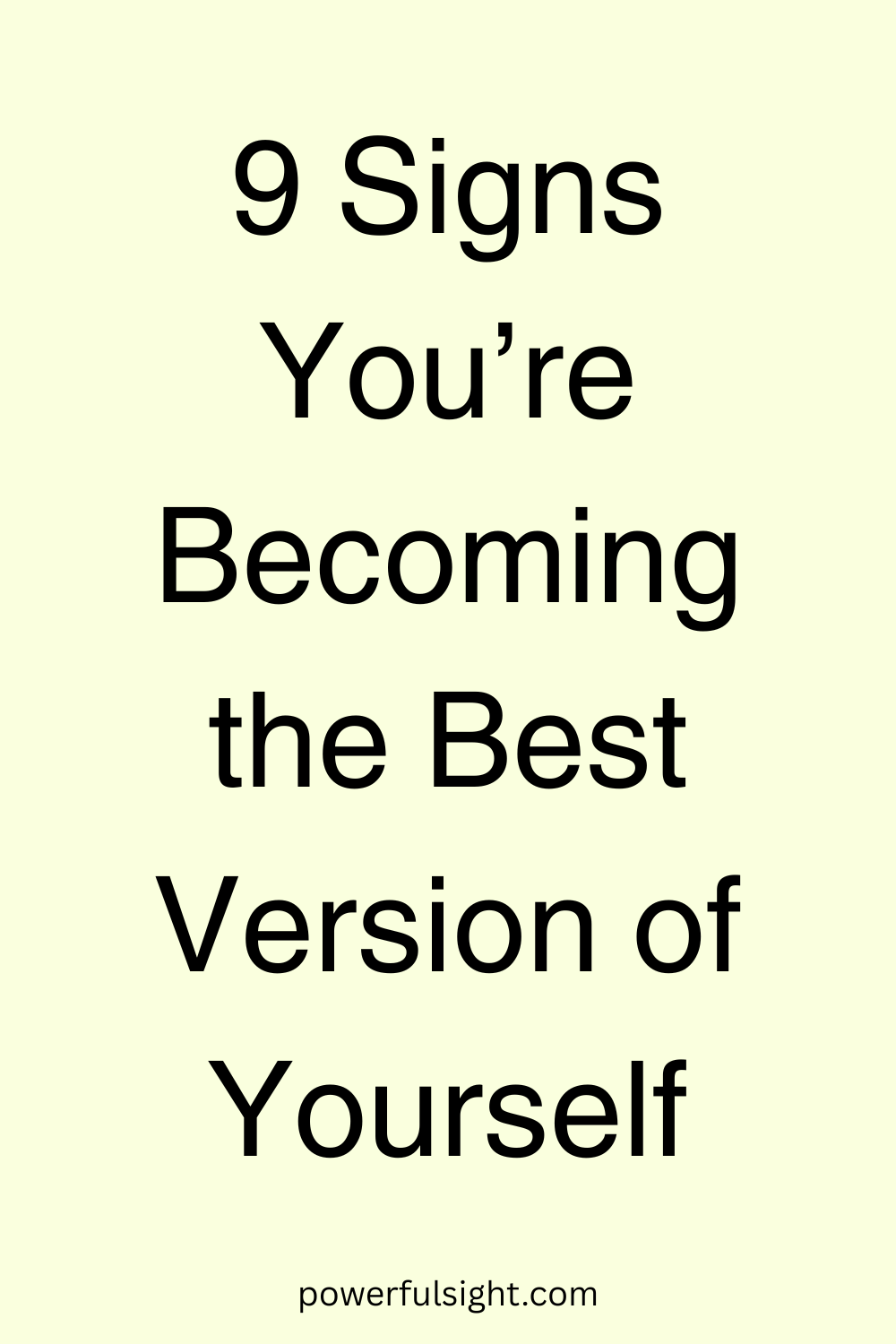 9 Signs You’re Becoming the Best Version of Yourself
