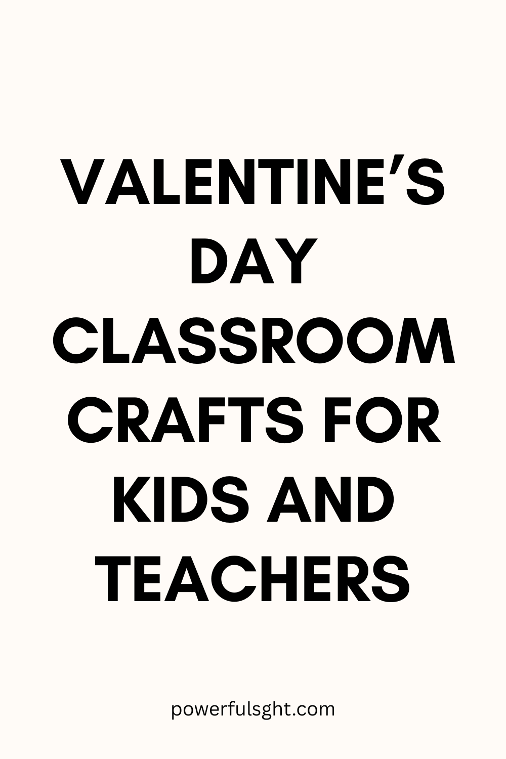 Valentine’s Day Classroom Crafts for Kids and Teachers