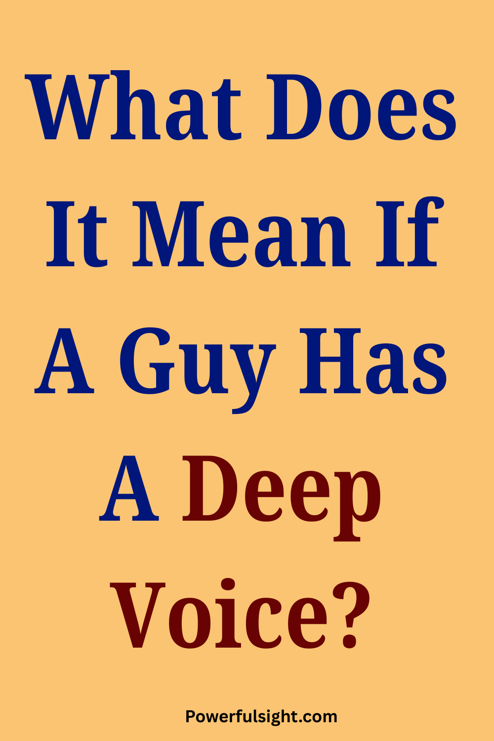 What Does It Mean If A Guy Has A Deep Voice?