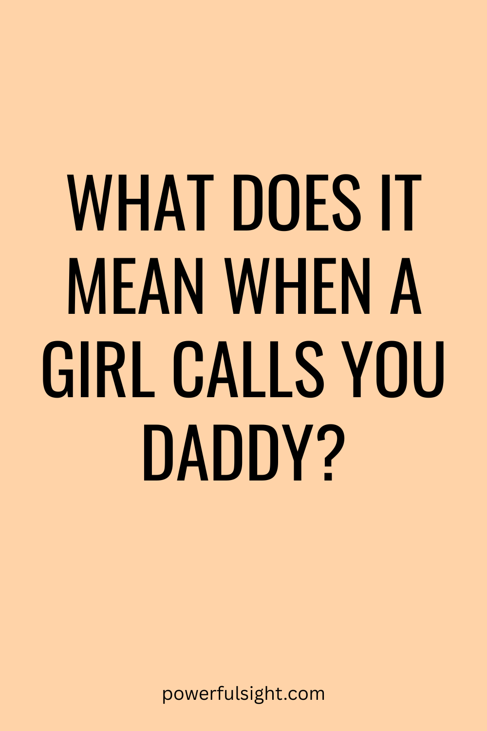 What Does It Mean When a Girl Calls You Daddy