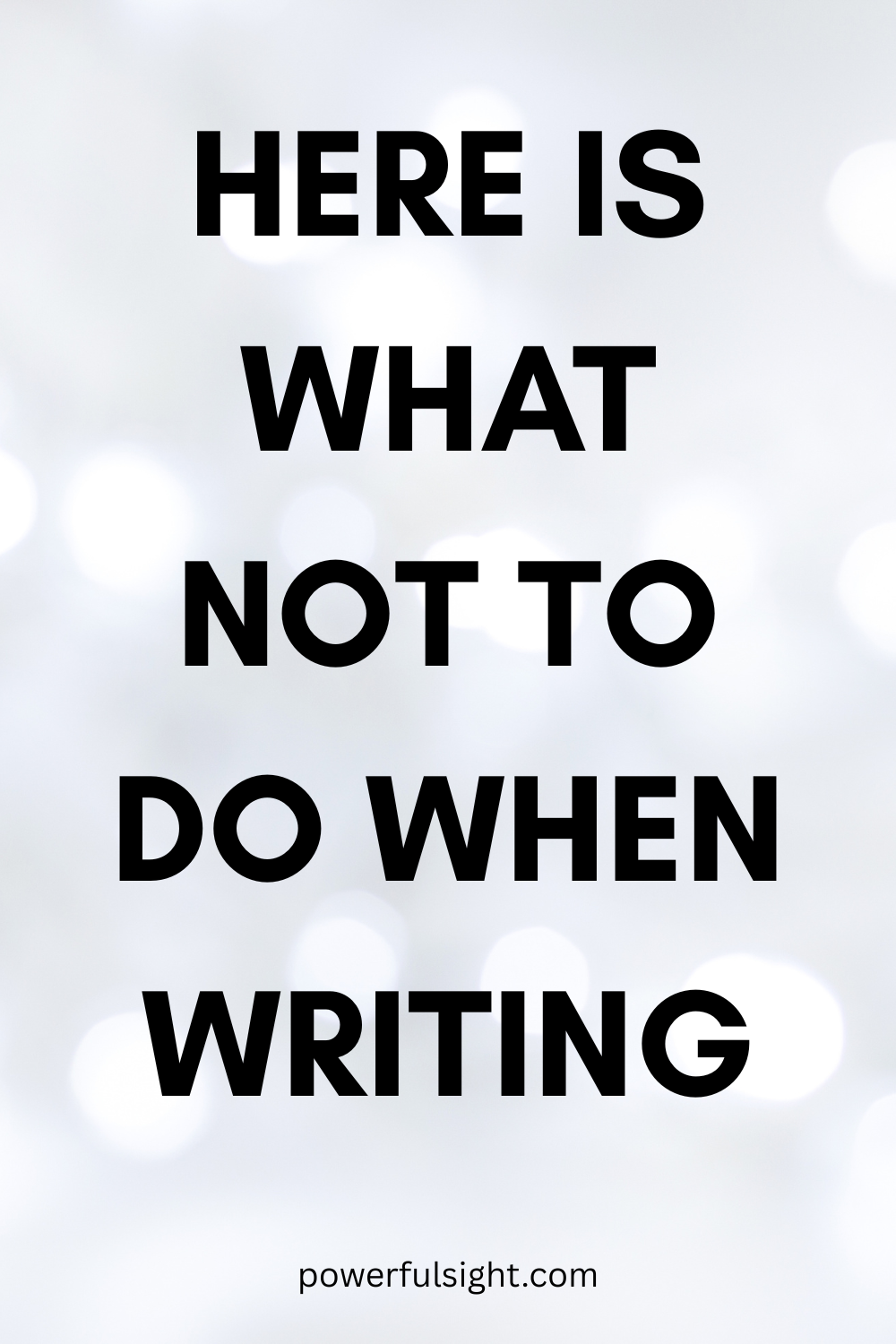 What Not to Do When Writing
