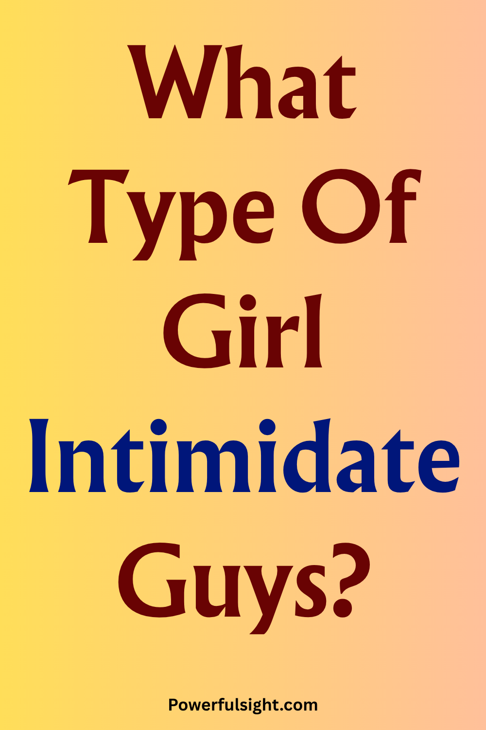 What Type Of Girl Intimidate Guys