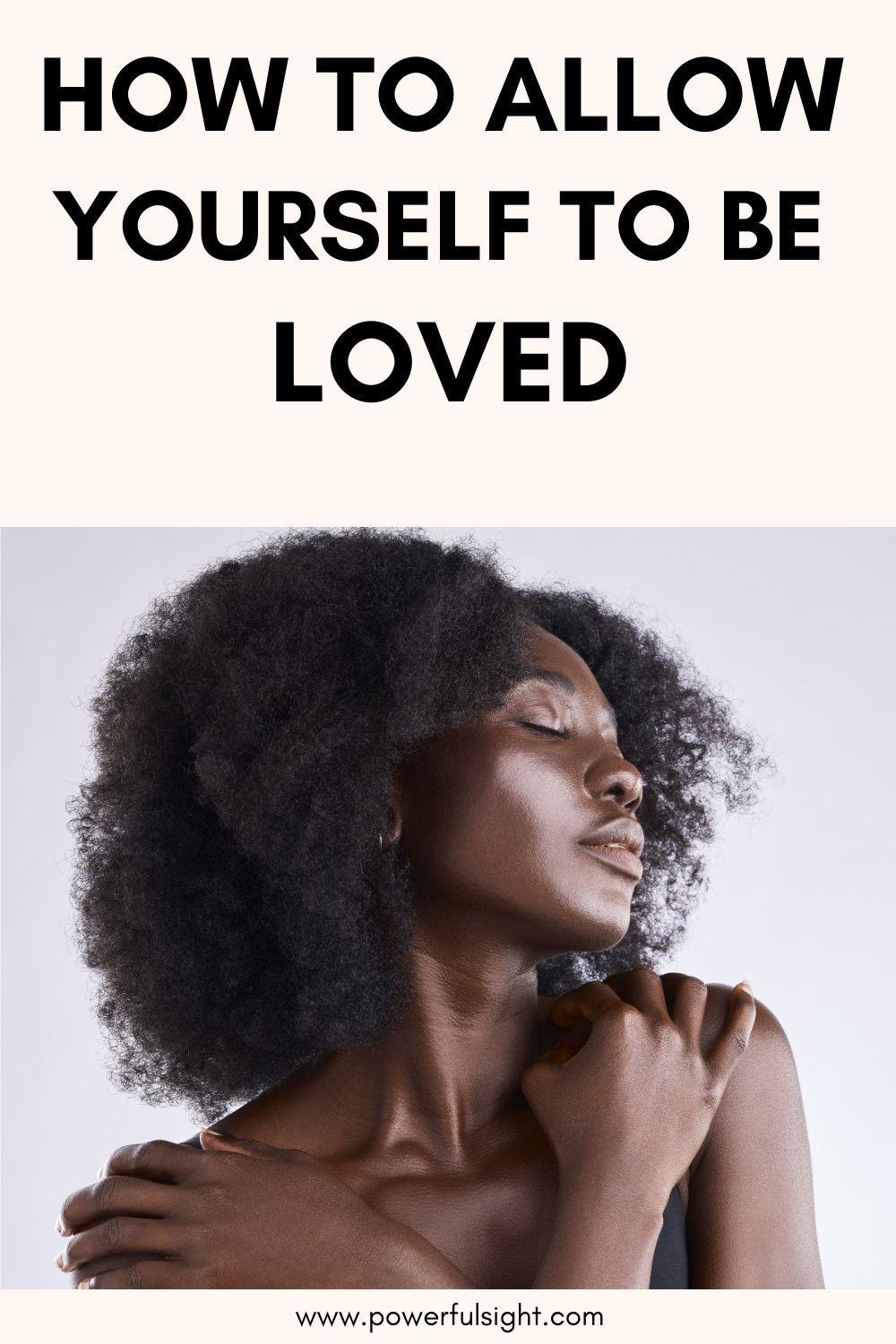 How to Allow Yourself to Be Loved