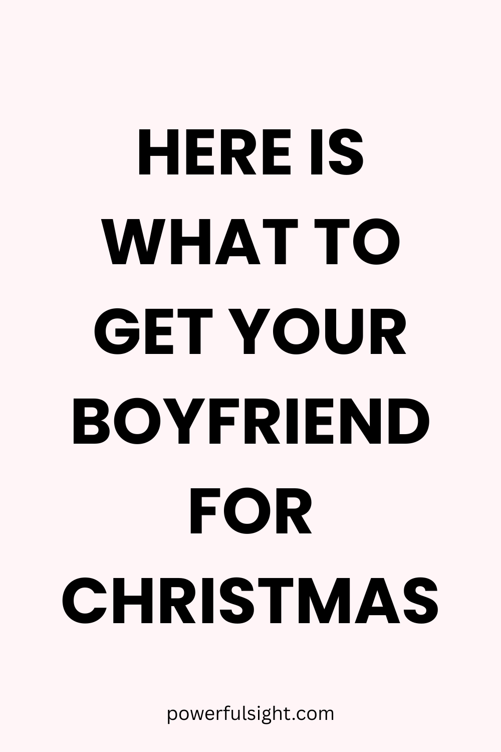 What to Get Your Boyfriend for Christmas