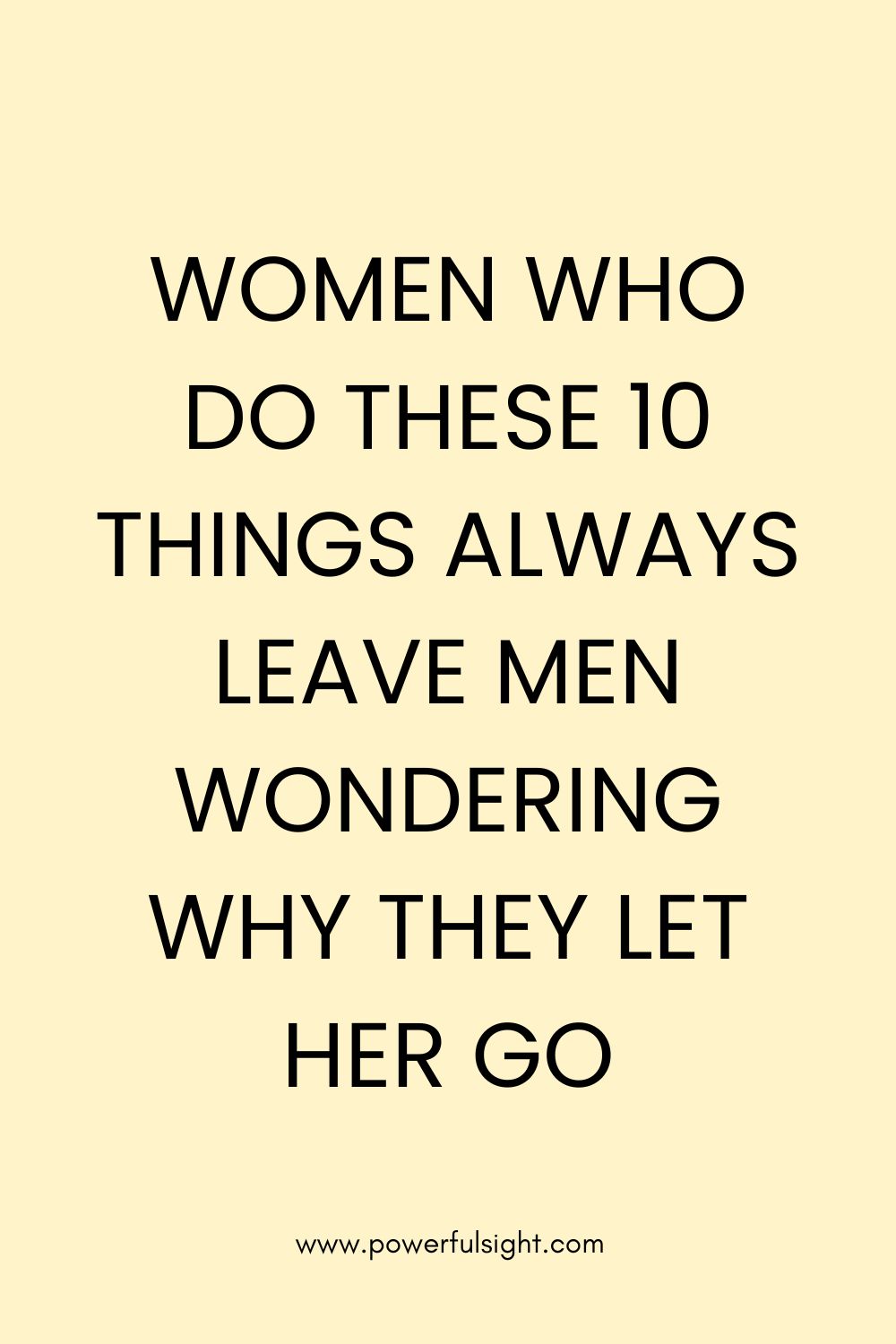 Women Who Do These 10 Things Always Leave Men Wondering Why They Let Her Go