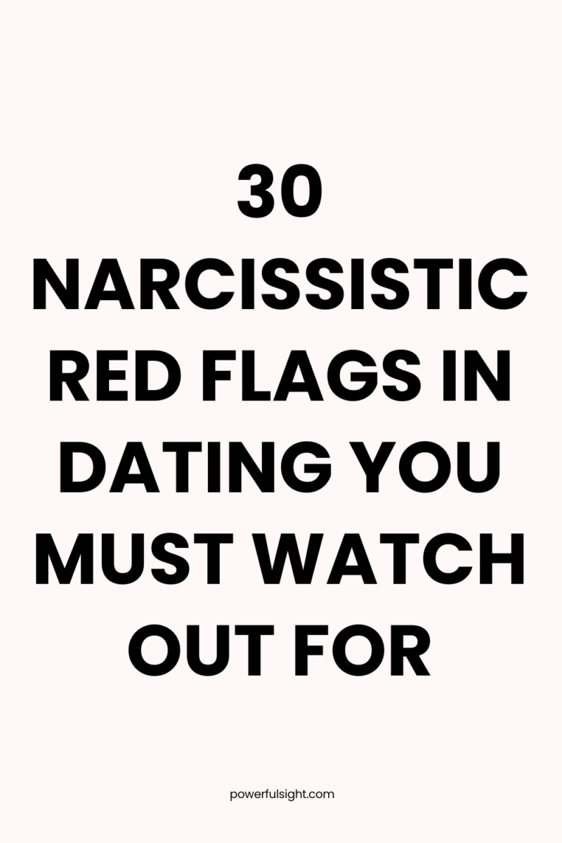 30 Narcissistic Red Flags in Dating You Must Watch Out For - Powerful Sight