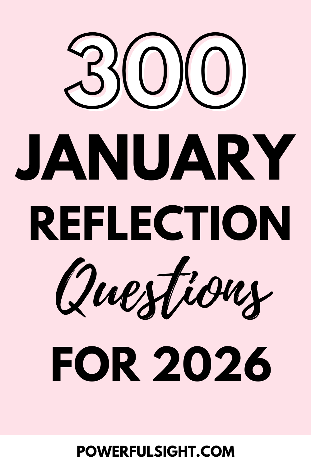 300 January Reflection Questions For 2026