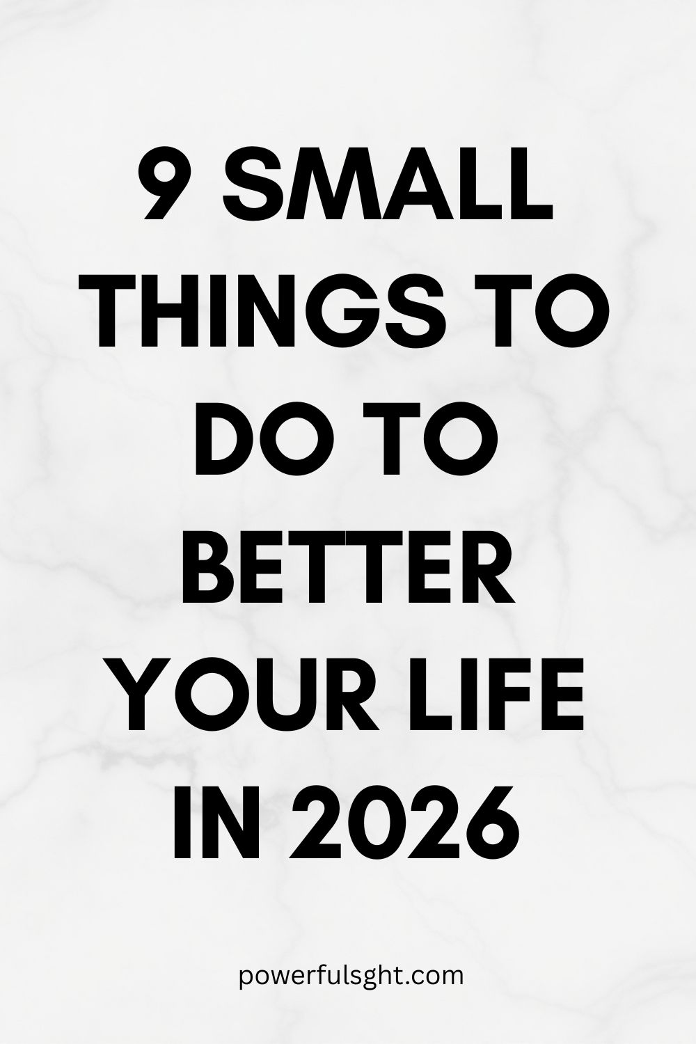 9 Small Things To Do To Better Your Life In 2026