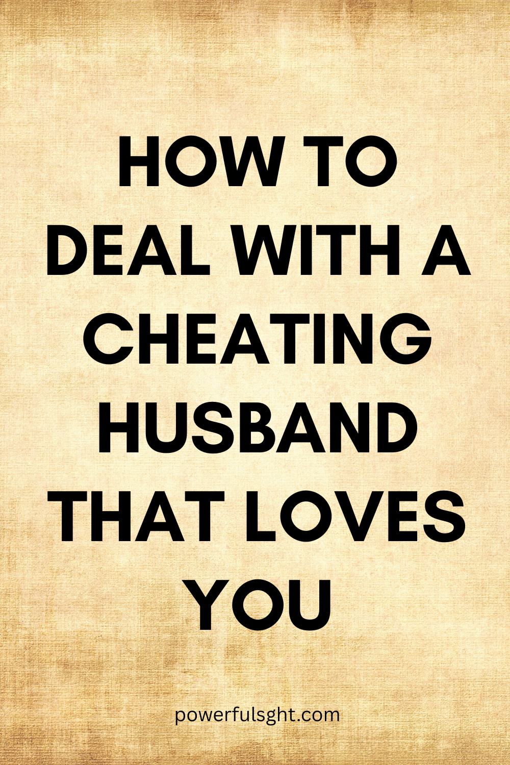 How To Deal With A Cheating Husband That Loves You
