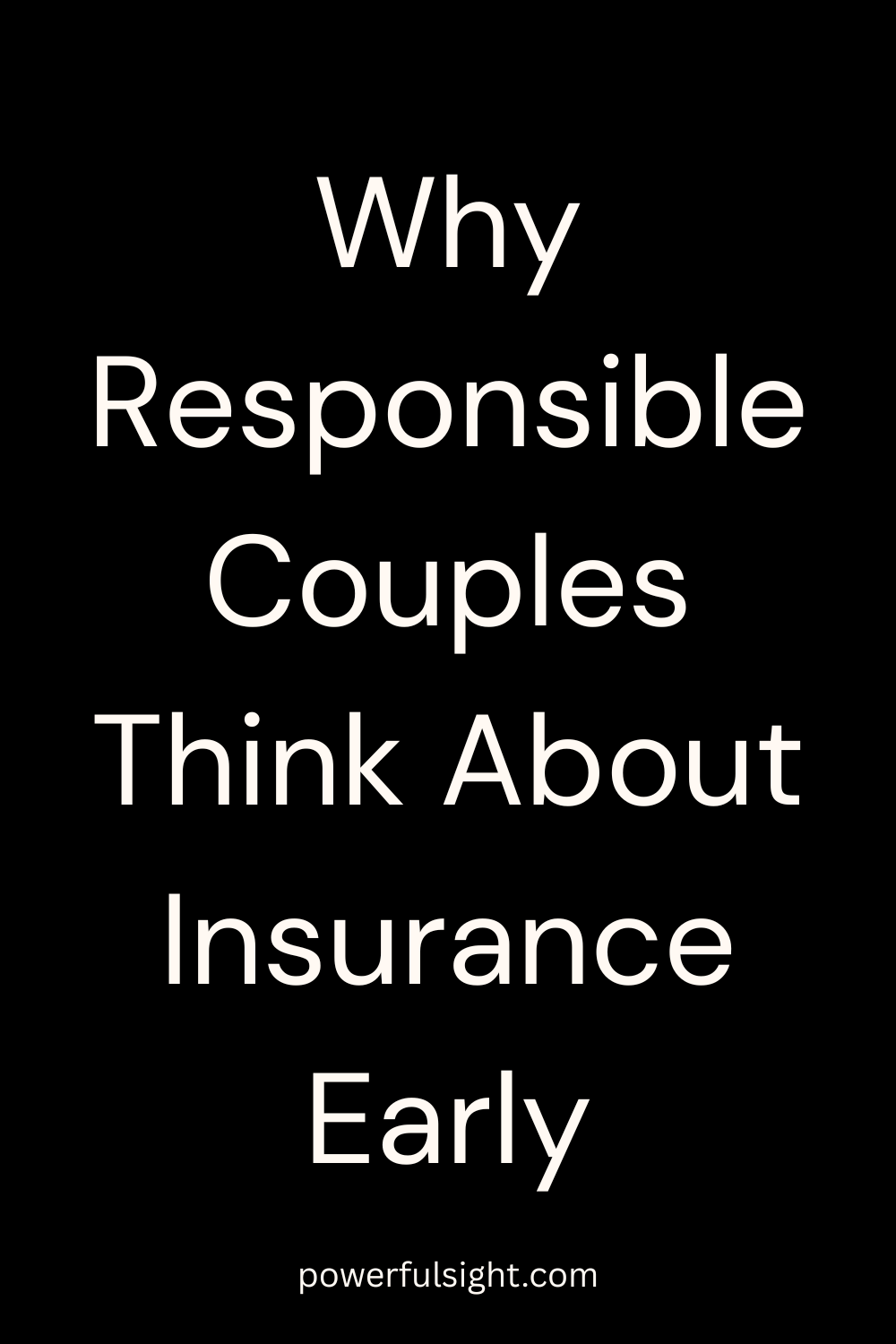 Why Responsible Couples Think About Insurance Early