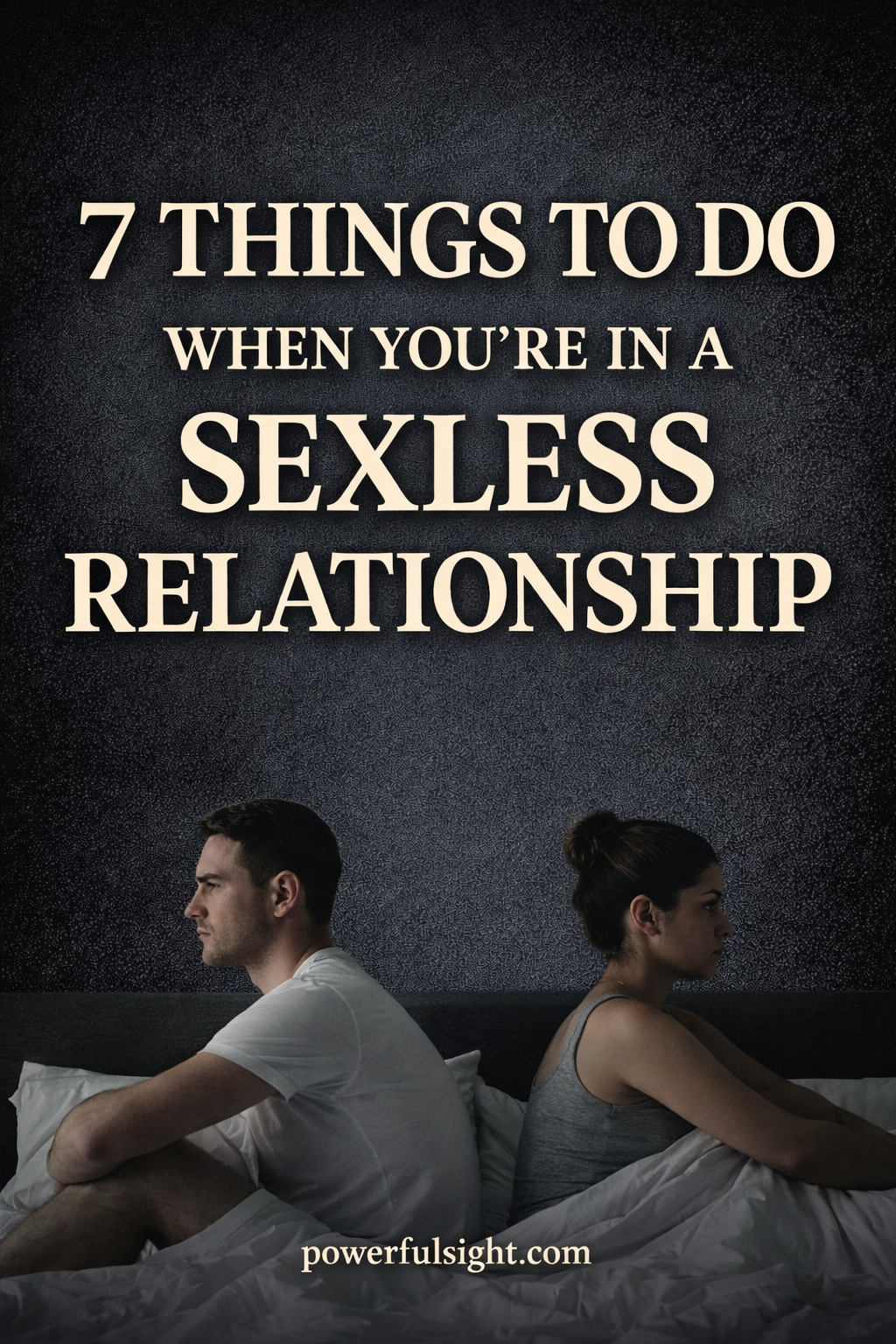 7 Things To Do When You're In A Sexless Relationship