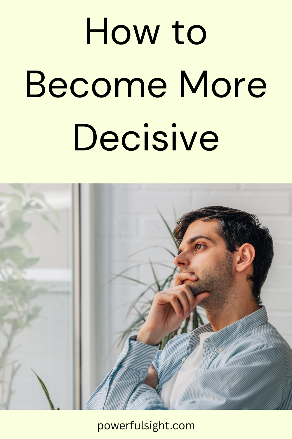 How to Become More Decisive