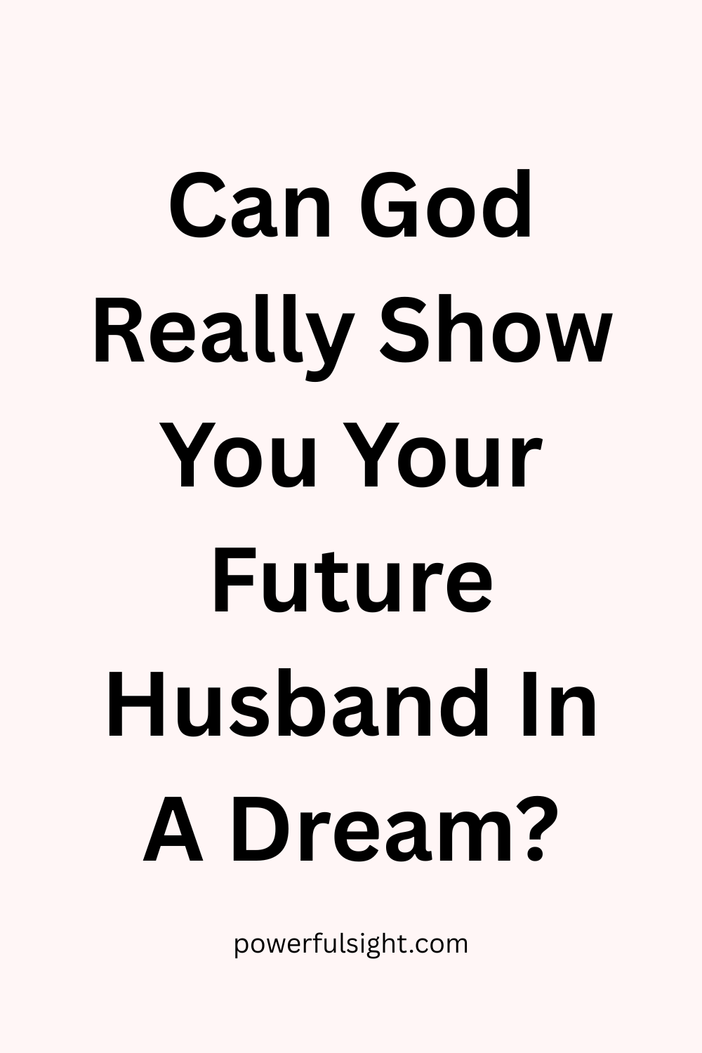 Can God Really Show You Your Future Husband In A Dream