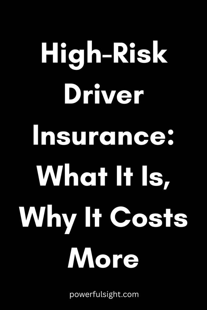 Insurance Driver Risk High-Risk Driver Insurance: What It Is, Why It Costs More - Powerful Sight