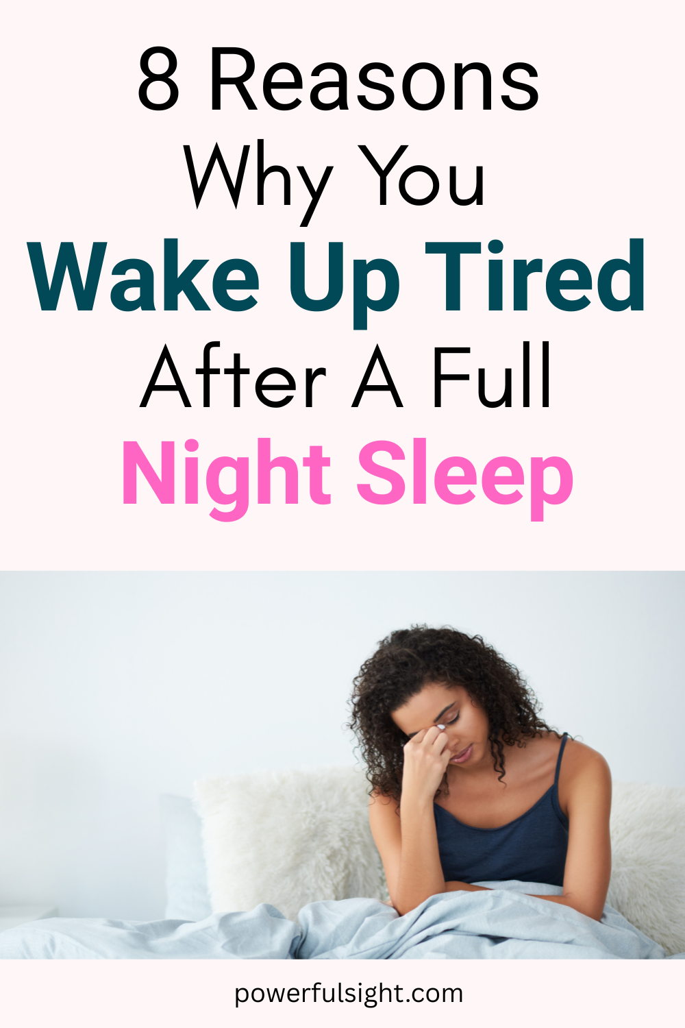 Reasons You Wake Up Tired After A Full Night Sleep