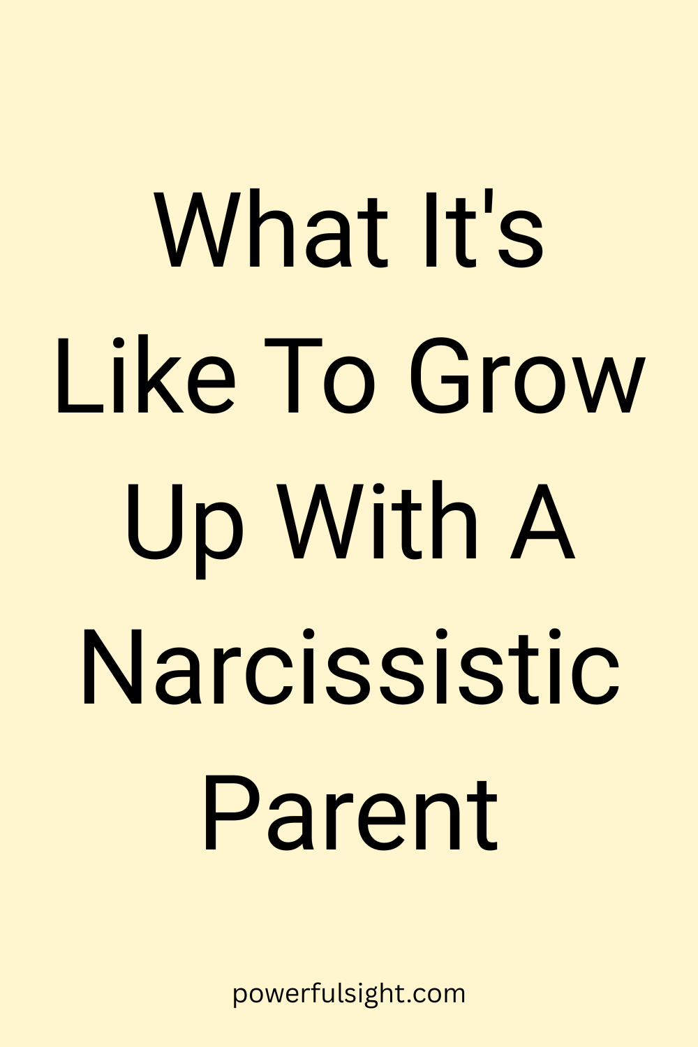 What It's Like To Grow Up With A Narcissistic Parent