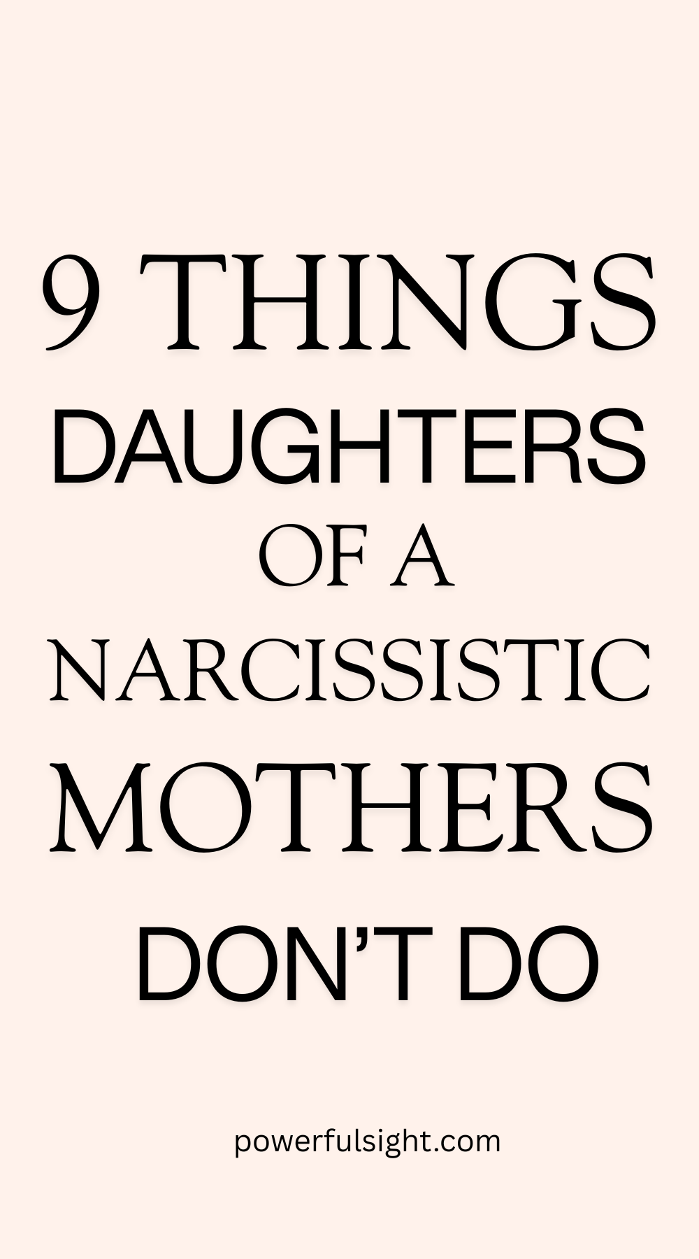 9 Things Daughters Of Narcissistic Mothers Don't Do