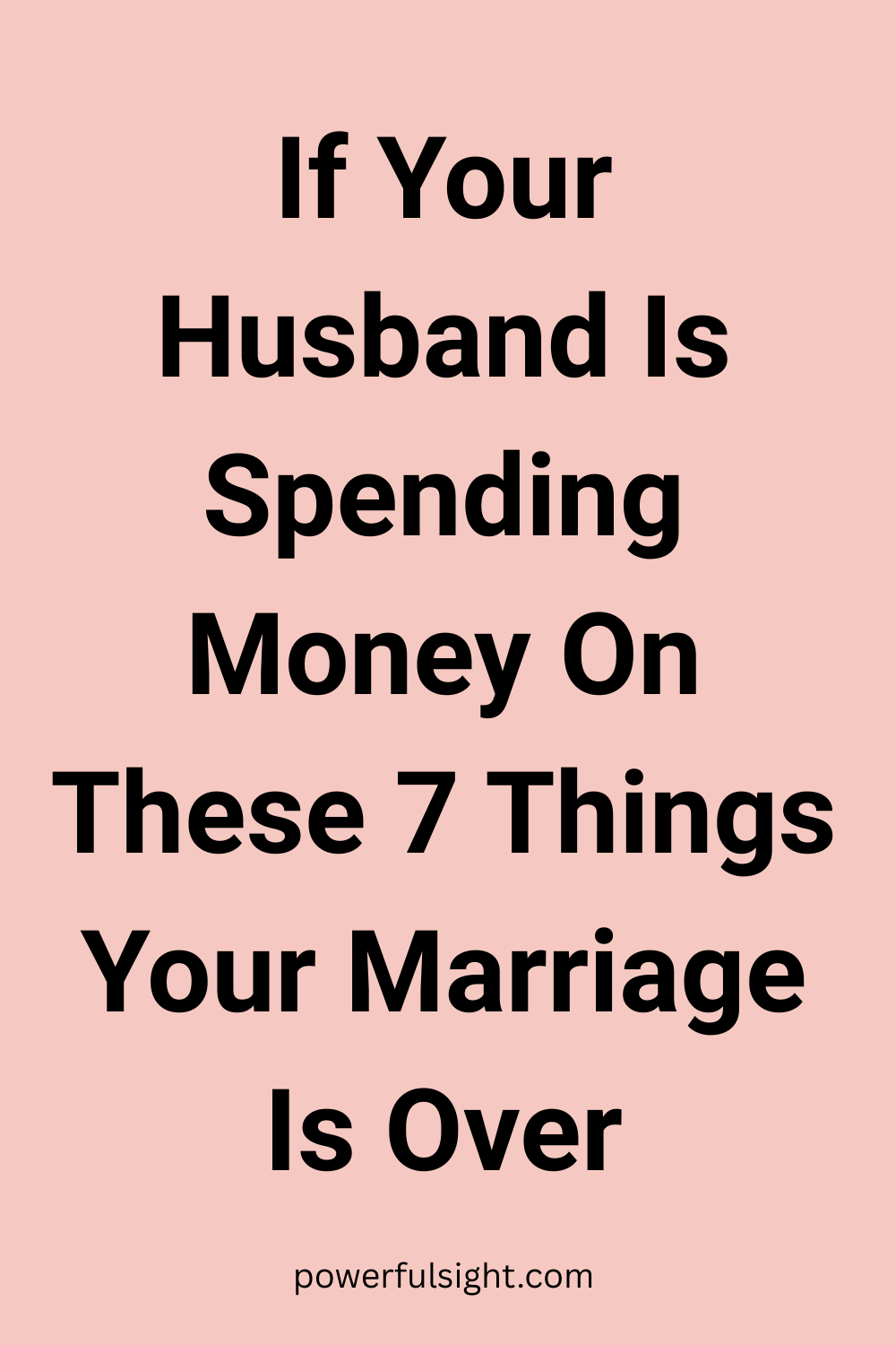 If Your Husband Is Spending Money On These 7 Things Your Marriage Is Over