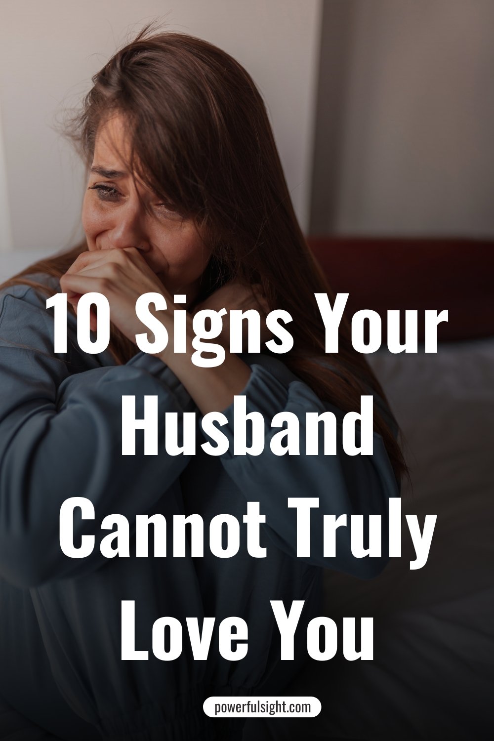 10 Signs Your Husband Cannot Truly Love You