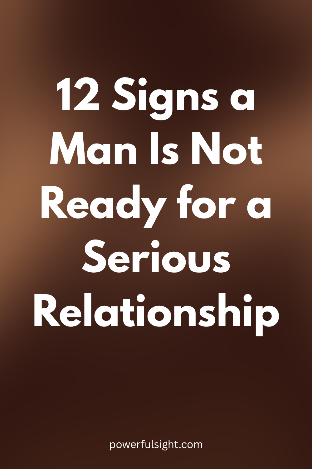 12 Signs a Man Is Not Ready for a Serious Relationship