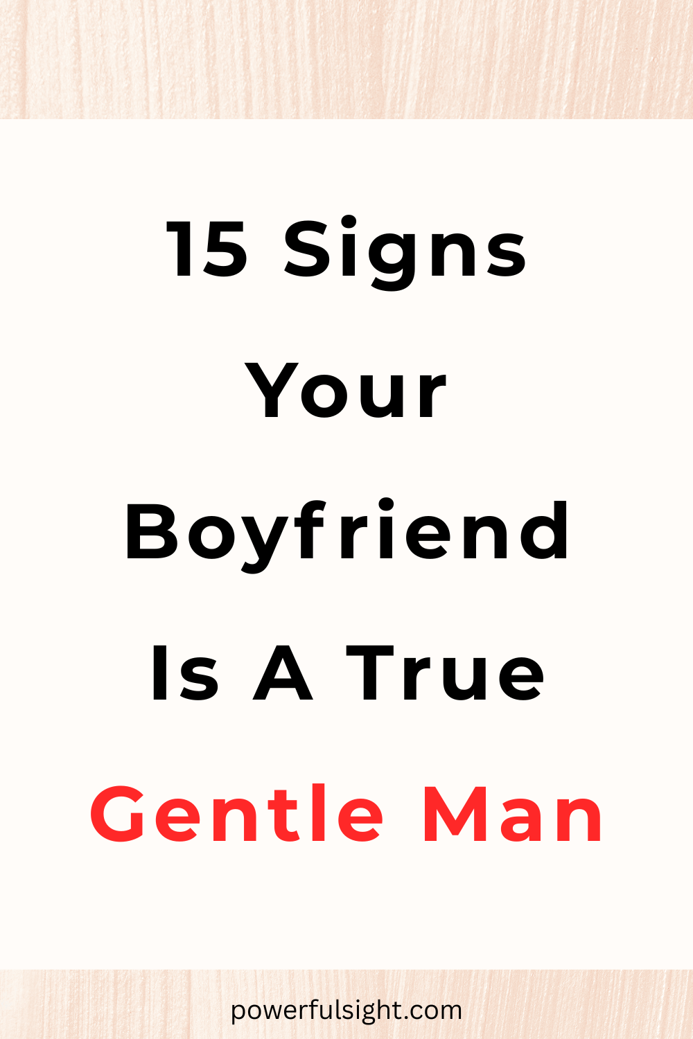 15 Signs Your Boyfriend Is A True Gentle Man 