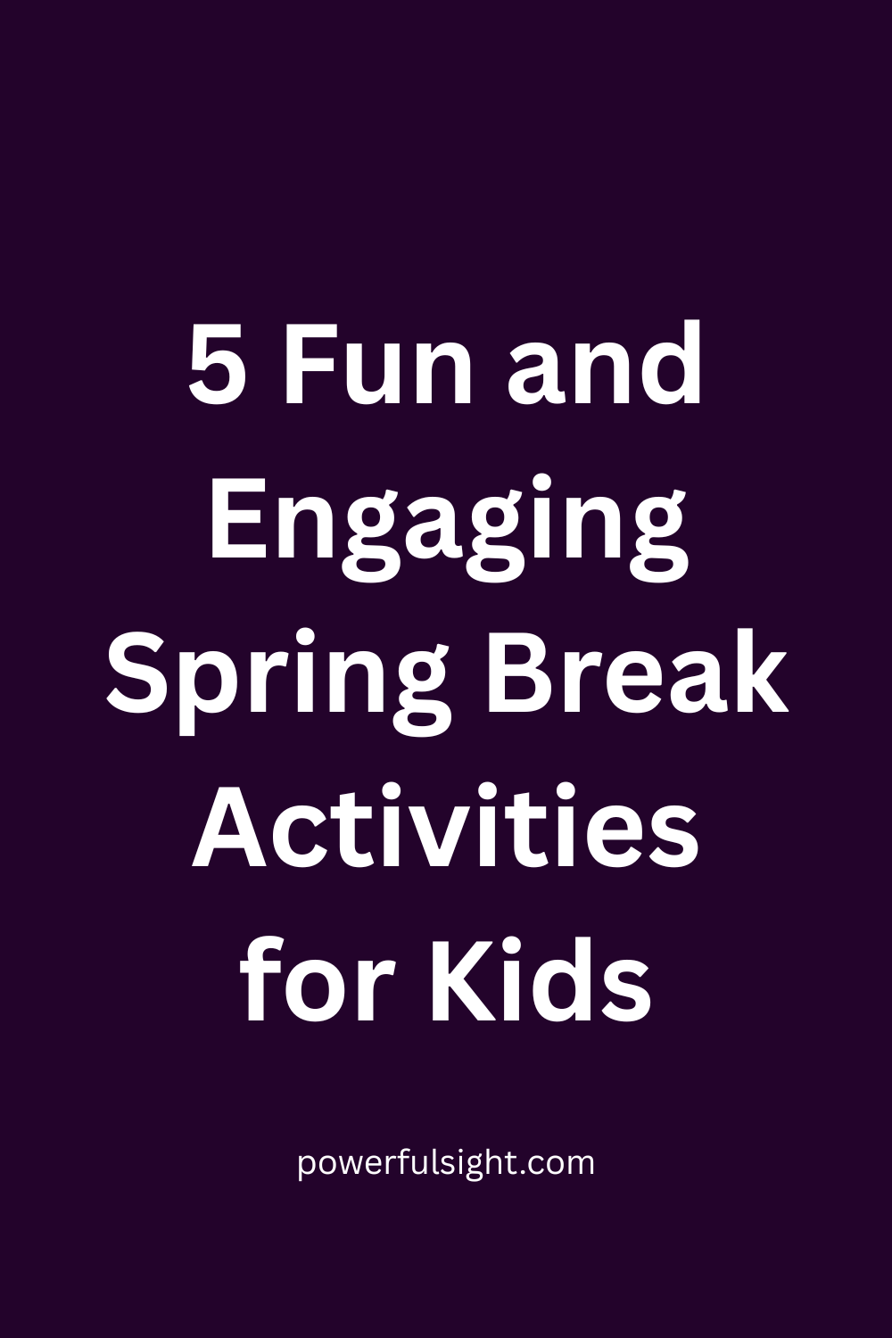 5 Fun and Engaging Spring Break Activities for Kids