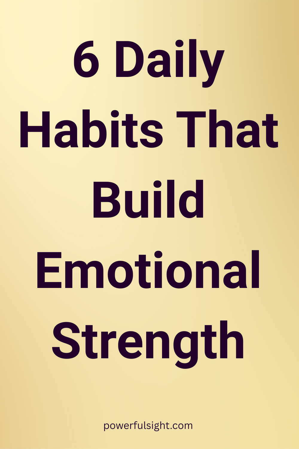 6 Daily Habits That Build Emotional Strength