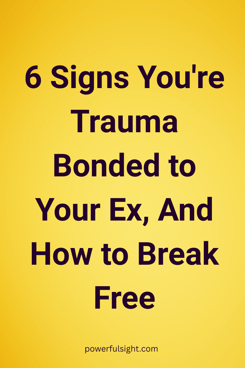 6 Signs You're Trauma Bonded to Your Ex, And How to Break Free