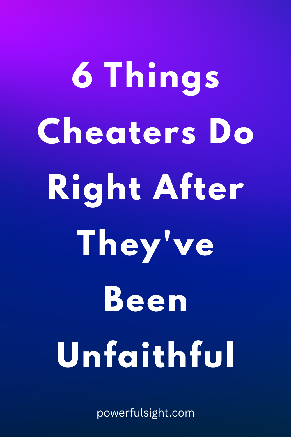 6 Things Cheaters Do Right After They've Been Unfaithful