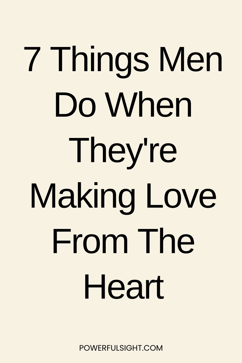 7 Things Men Do When They're Making Love From The Heart