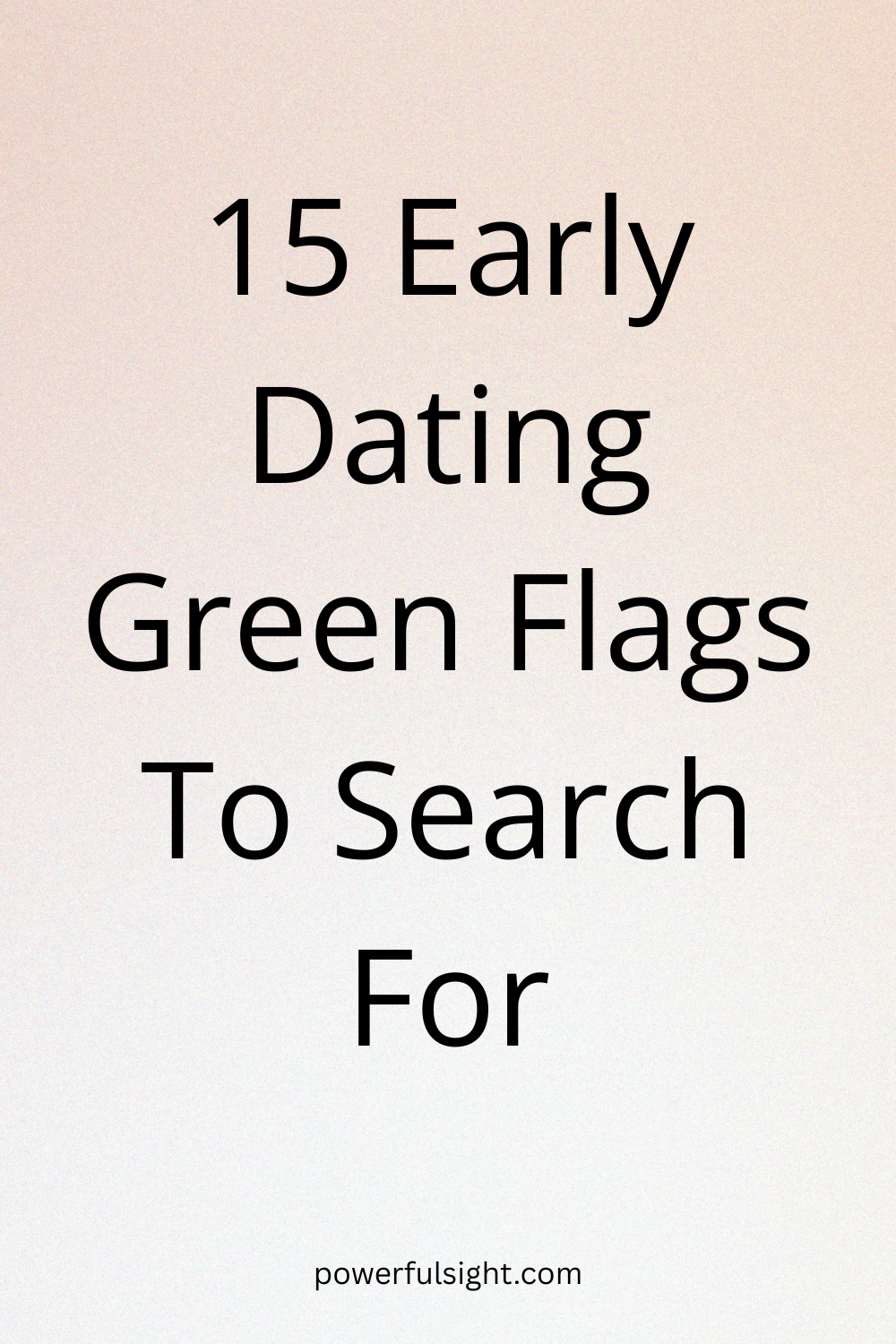 Early Dating Green Flags: 15 Signs of a Healthy Connection