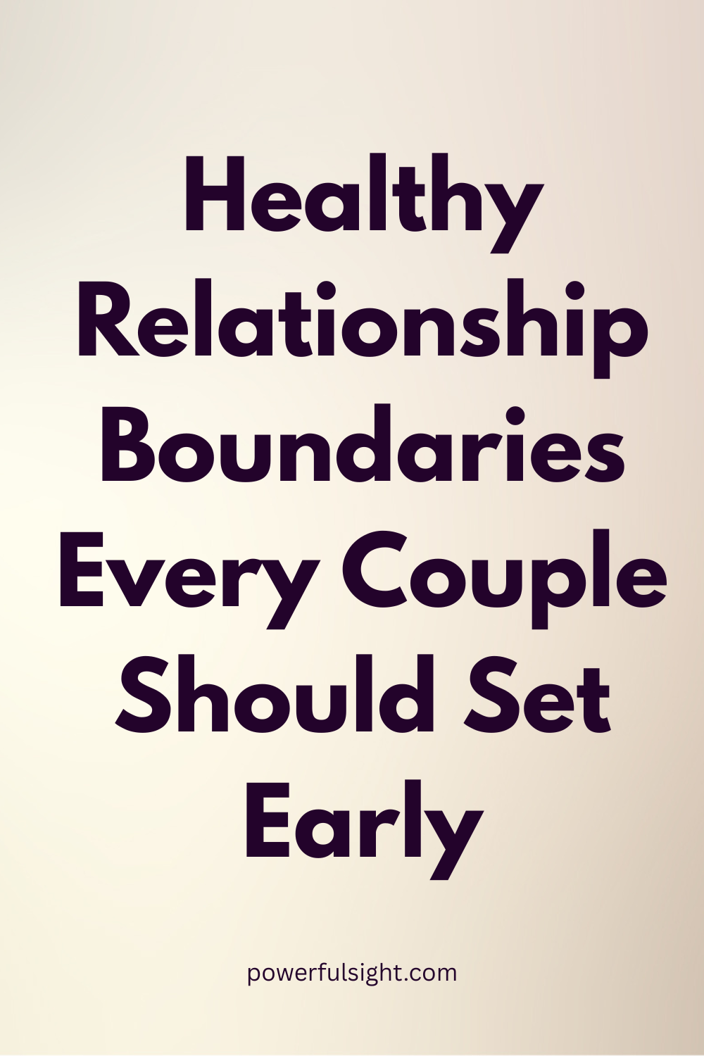 Healthy Relationship Boundaries Every Couple Should Set Early